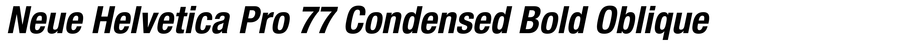 Neue Helvetica Pro 77 Condensed Bold Oblique